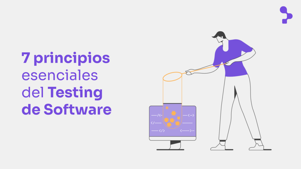 7 Principios esenciales del Testing de Software