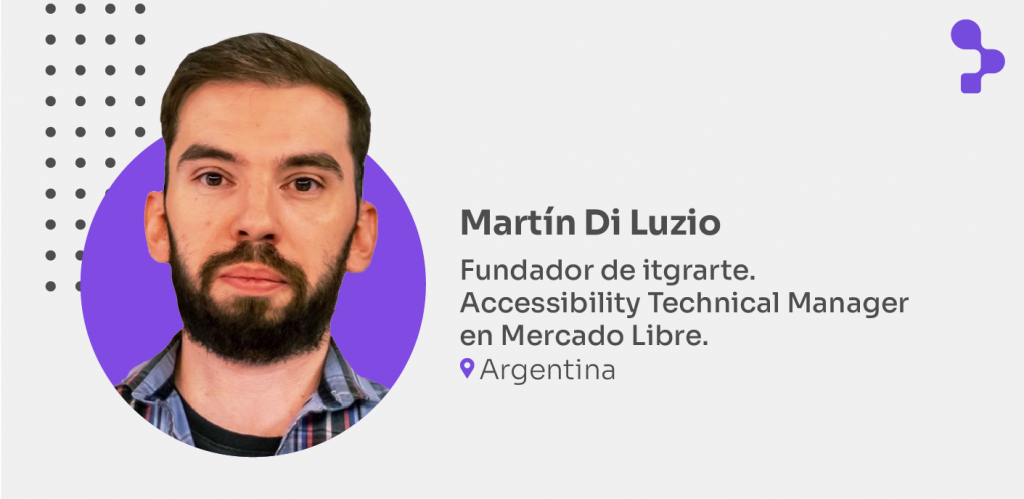 Martín de Luzio - Fundador de itgrarte y Accessibility Technical Manager en Mercado Libre.