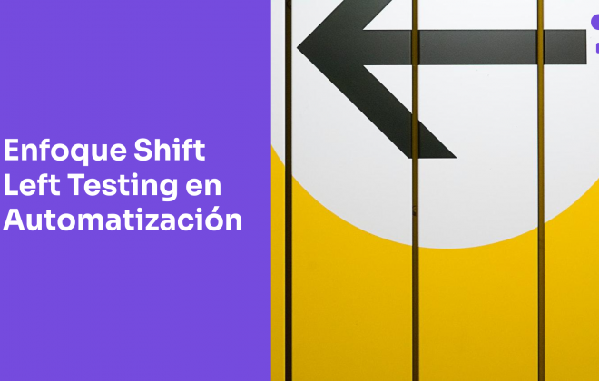 La importancia de la Automatización en Shift Left Testing