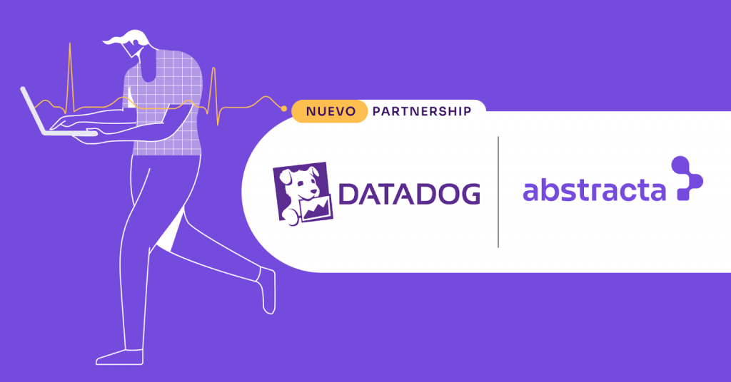 Nuevo partnership entre Abstracta y Datadog: Potenciamos soluciones de monitoreo, análisis y observabilidad de infraestructura de sistemas de software